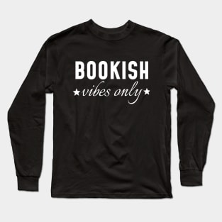 Bookish Vibes Only Long Sleeve T-Shirt